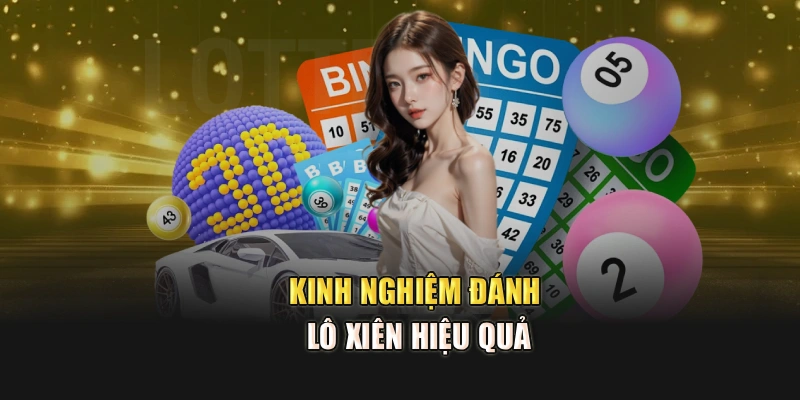 Kinh nghiệm đánh lô xiên hiệu quả