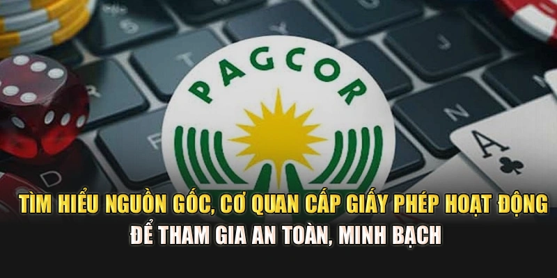 Tìm hiểu nguồn gốc, cơ quan cấp giấy phép hoạt động để tham gia an toàn, minh bạch